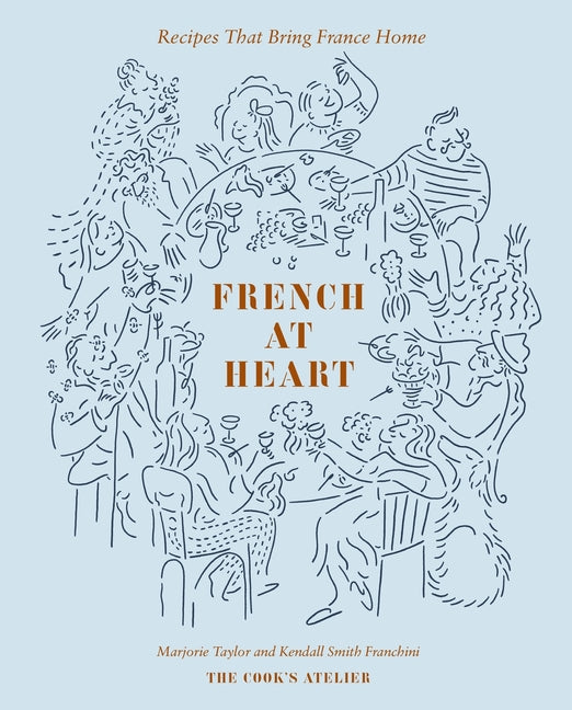 French at Heart: Recipes That Bring France Home - Ingram
