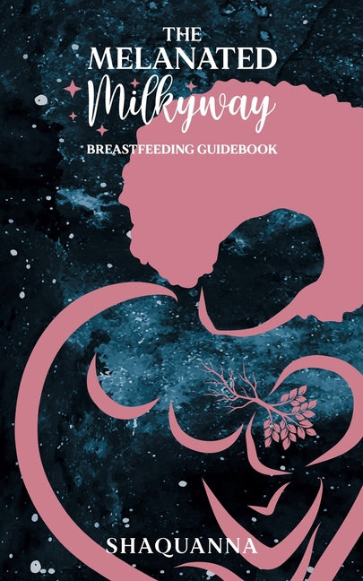 Melanated Milkyway Breastfeeding Guidebook - Ingram