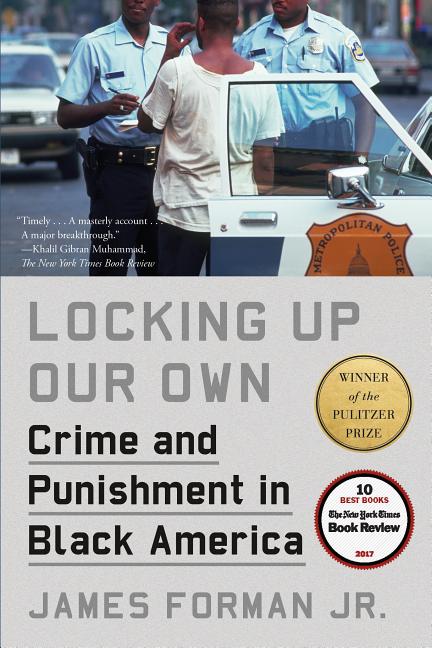 Locking Up Our Own: Crime and Punishment in Black America - Ingram