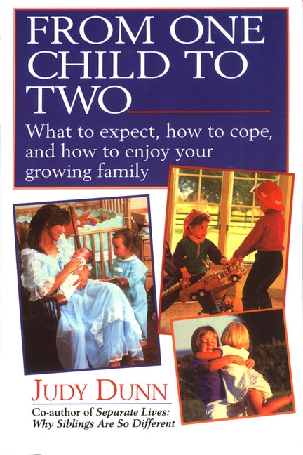 From One Child to Two: What to Expect, How to Cope, and How to Enjoy Your Growing Family - Ingram