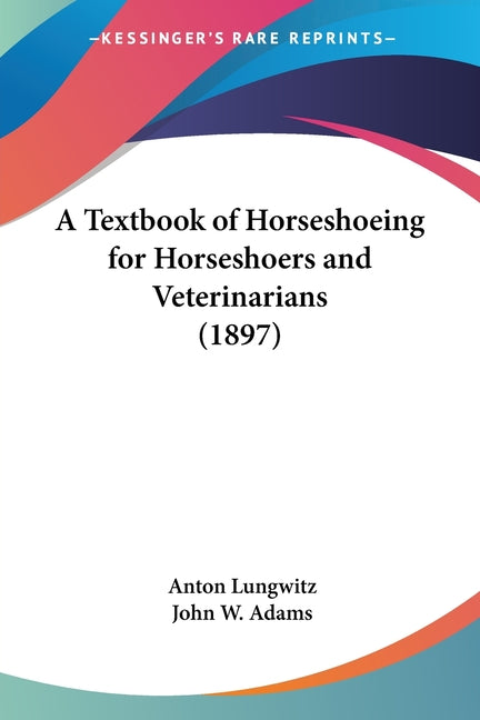 Textbook of Horseshoeing for Horseshoers and Veterinarians (1897) - Ingram
