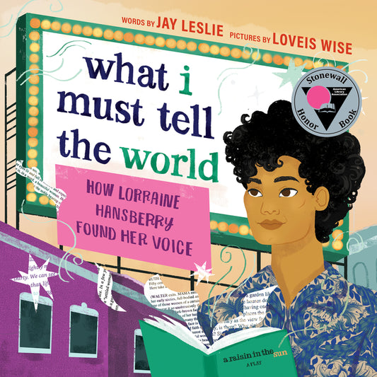 What I Must Tell the World: How Lorraine Hansberry Found Her Voice - Ingram