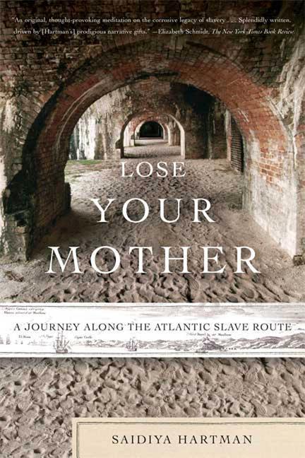 Lose Your Mother: A Journey Along the Atlantic Slave Route - Ingram