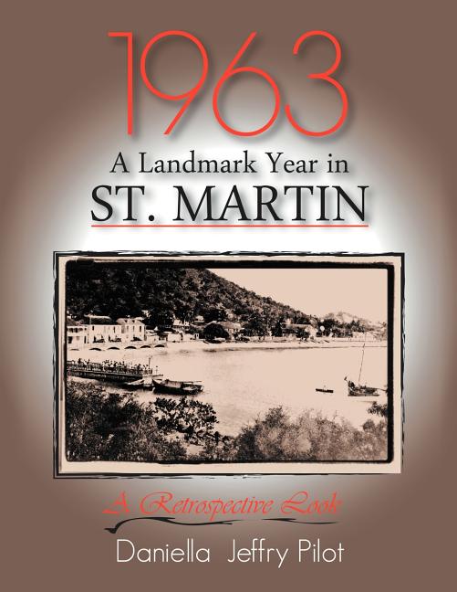 1963-A Landmark Year in St. Martin: A Retrospective Look - Ingram