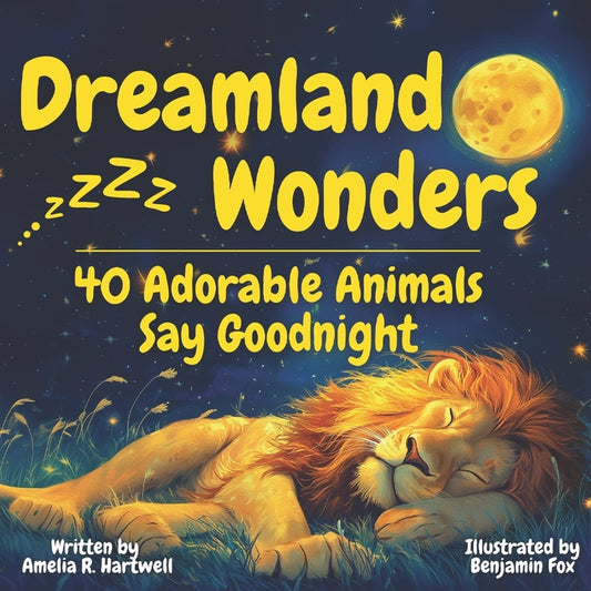 Dreamland Wonders: A Bedtime Storybook for Kids Ages 2-5 Featuring 40 Adorable Animals for Peaceful Sleep - Ingram