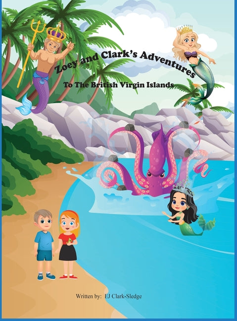 Zoey and Clark's Adventures To The British Virgin Islands - Ingram