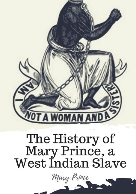 History of Mary Prince, a West Indian Slave - Ingram