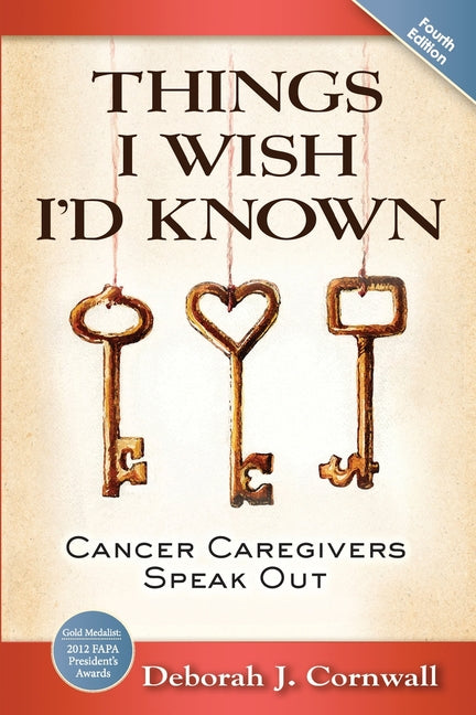 Things I Wish I'd Known: Cancer Caregivers Speak Out - Fourth Edition - Ingram