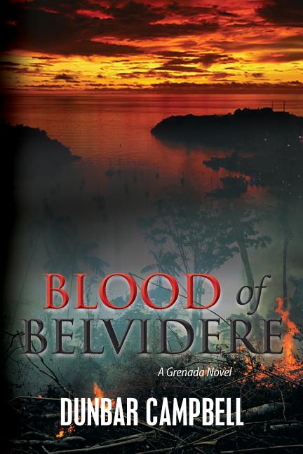 Blood of Belvidere: A Grenada Novel - Ingram