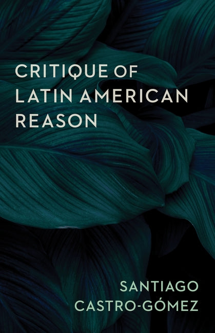 Critique of Latin American Reason - Ingram