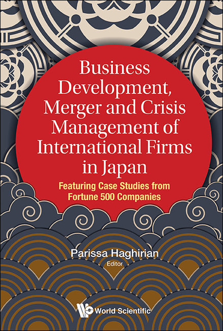 Business Development, Merger and Crisis Management of International Firms in Japan: Featuring Case Studies from Fortune 500 Companies - Ingram