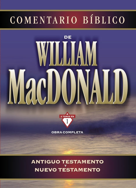 Comentario Bíblico de William MacDonald: Antiguo Testamento Y Nuevo Testamento - Ingram