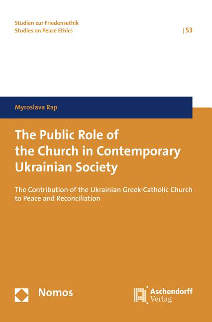 The Public Role of the Church in Contemporary Ukrainian Society: The Contribution of the Ukrainian Greek-Catholic Church to Peace and Reconciliation - Ingram