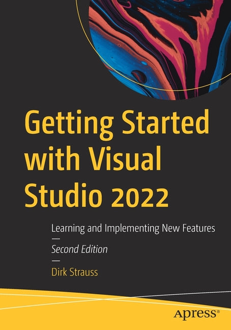 Getting Started with Visual Studio 2022: Learning and Implementing New Features - Ingram