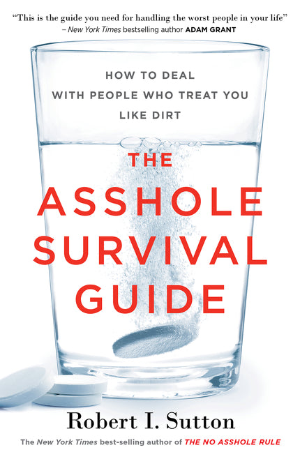Asshole Survival Guide: How to Deal with People Who Treat You Like Dirt - Ingram