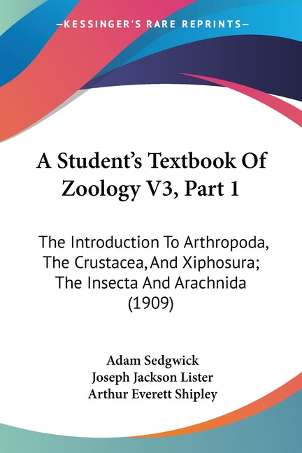 Student's Textbook Of Zoology V3, Part 1: The Introduction To Arthropoda, The Crustacea, And Xiphosura; The Insecta And Arachnida (1909) - Ingram