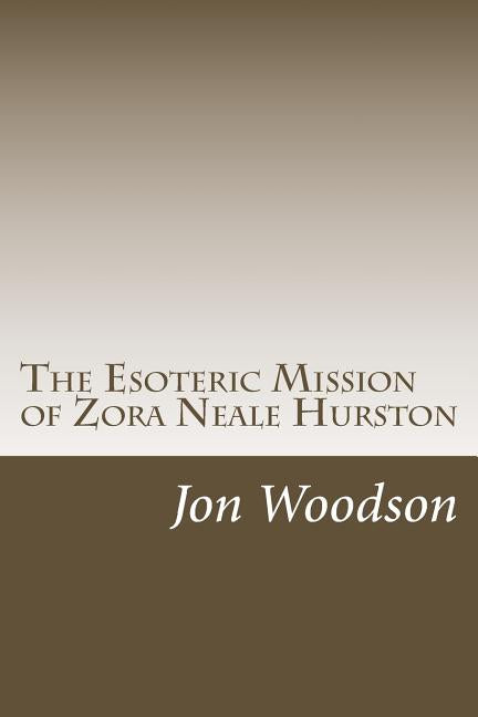 Esoteric Mission of Zora Neale Hurston - Ingram