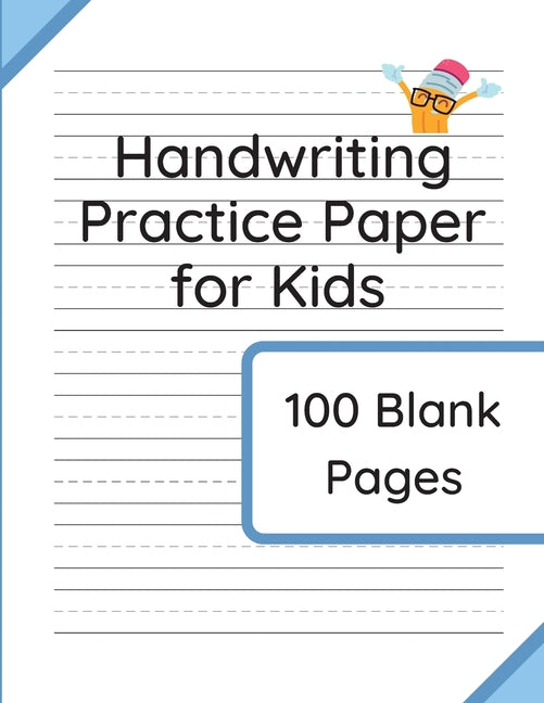 Handwriting Practice Paper for Kids: 100 Blank Pages of Kindergarten Writing Paper with Wide Lines - Ingram