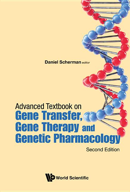 Advanced Textbook on Gene Transfer, Gene Therapy and Genetic Pharmacology: Principles, Delivery and Pharmacological and Biomedical Applications of Nuc - Ingram