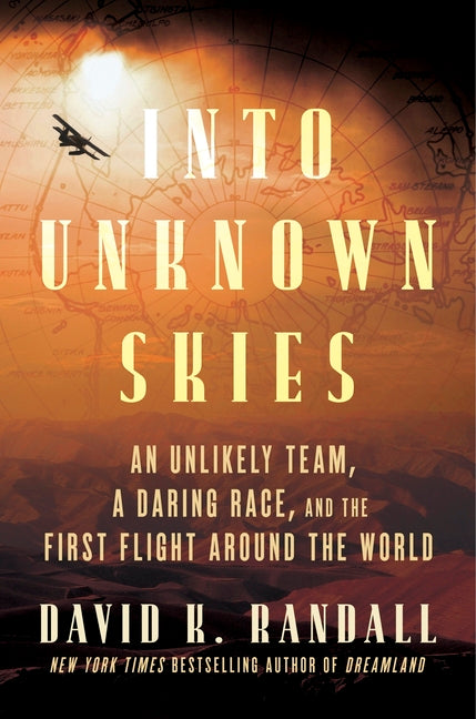 Into Unknown Skies: An Unlikely Team, a Daring Race, and the First Flight Around the World - Ingram