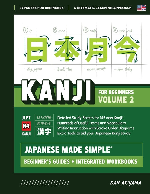 Japanese Kanji for Beginners - Volume 2 Textbook and Integrated Workbook for Remembering JLPT N4 Kanji Learn how to Read, Write and Speak Japanese: A - Ingram