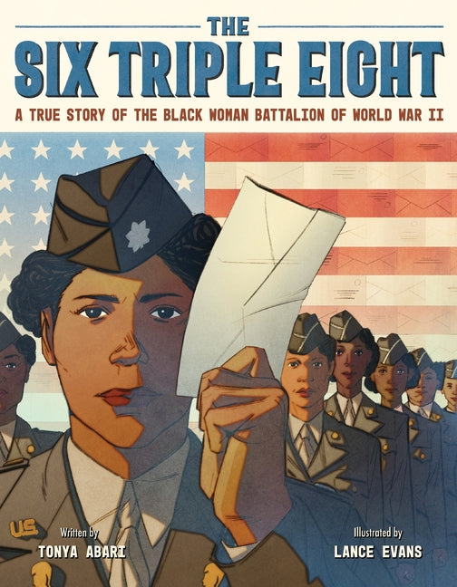 Six Triple Eight: A True Story of the Black Woman Battalion of World War II - Ingram