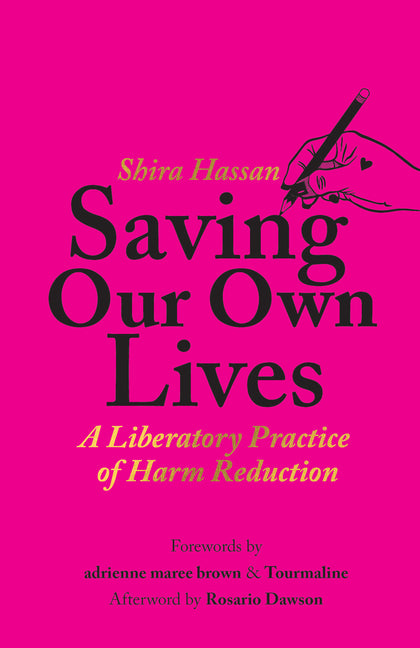 Saving Our Own Lives: A Liberatory Practice of Harm Reduction - Ingram