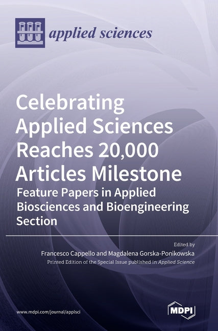 Celebrating Applied Sciences Reaches 20,000 Articles Milestone: Feature Papers in Applied Biosciences and Bioengineering Section - Ingram