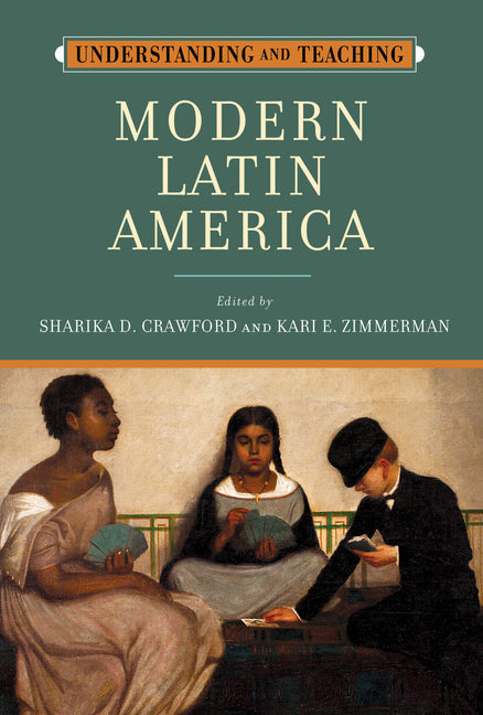 Understanding and Teaching Modern Latin America - Ingram