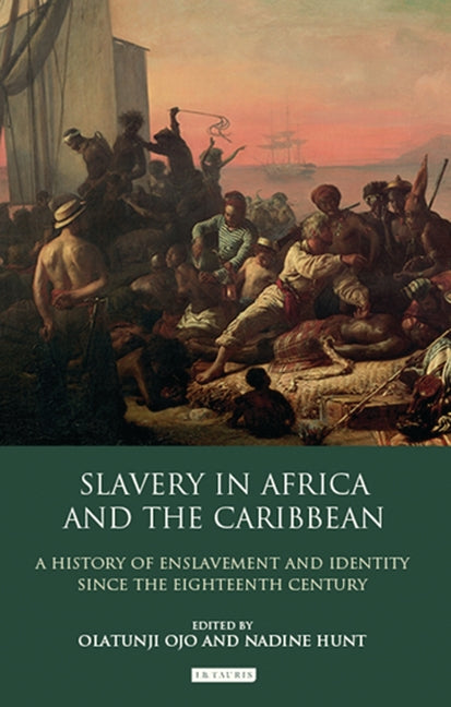 Slavery in Africa and the Caribbean: A History of Enslavement and Identity Since the Eighteenth Century - Ingram