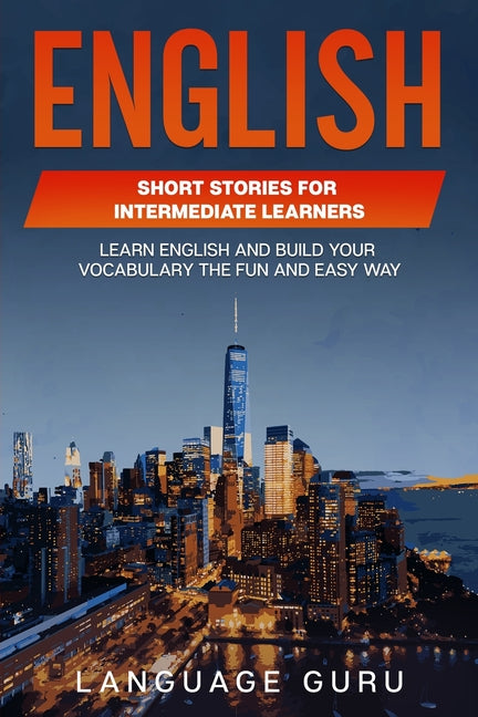 English Short Stories for Intermediate Learners: Learn English and Build Your Vocabulary the Fun and Easy Way - Ingram