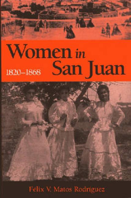 Women in San Juan, 1820-1868 - Ingram