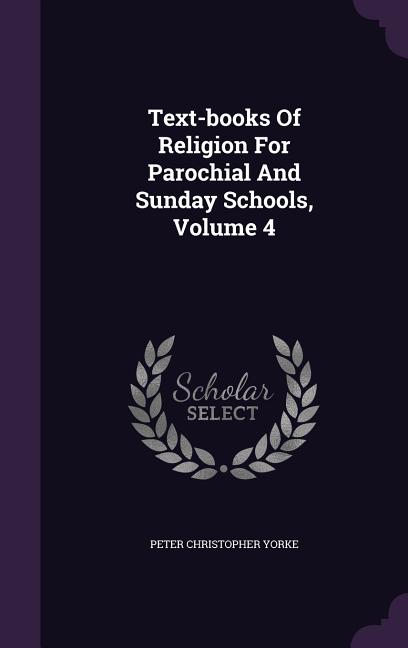 Text-books Of Religion For Parochial And Sunday Schools, Volume 4 - Ingram