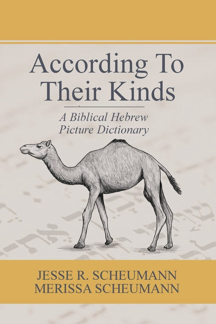 According to their Kinds: A Biblical Hebrew Picture Dictionary - Ingram