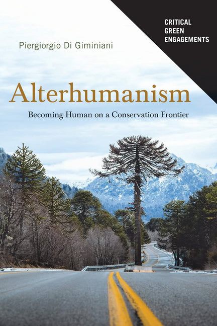Alterhumanism: Becoming Human on a Conservation Frontier - Ingram
