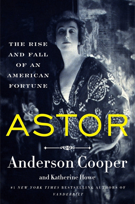 Astor: The Rise and Fall of an American Fortune - Ingram