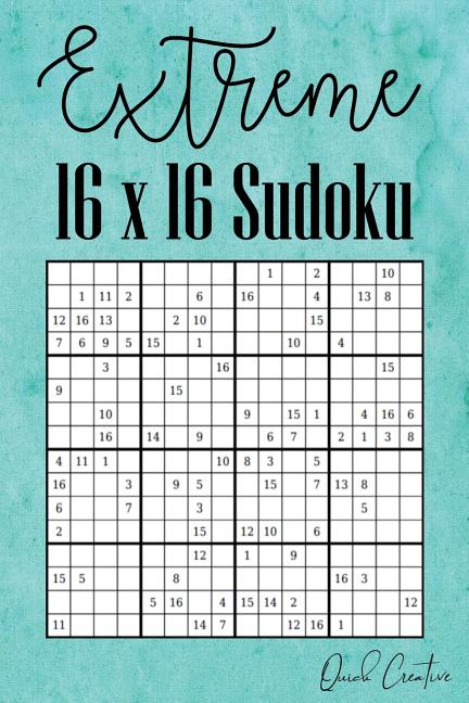 Extreme 16 x 16 Sudoku: Hard 16 x 16 Sudoku featuring 55 HARD Sudoku Puzzles and Answers Teal Cover - Ingram