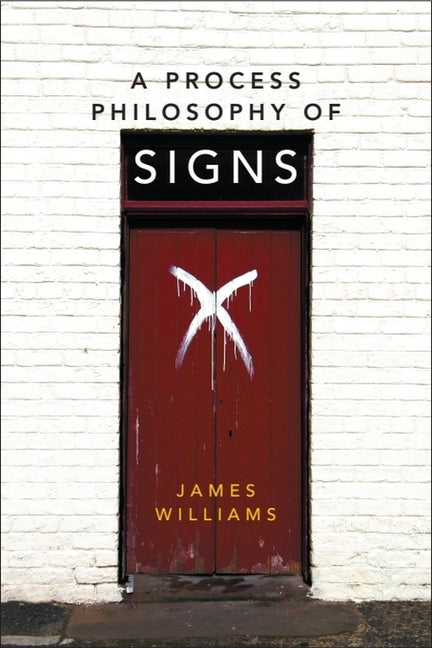 Process Philosophy of Signs - Ingram