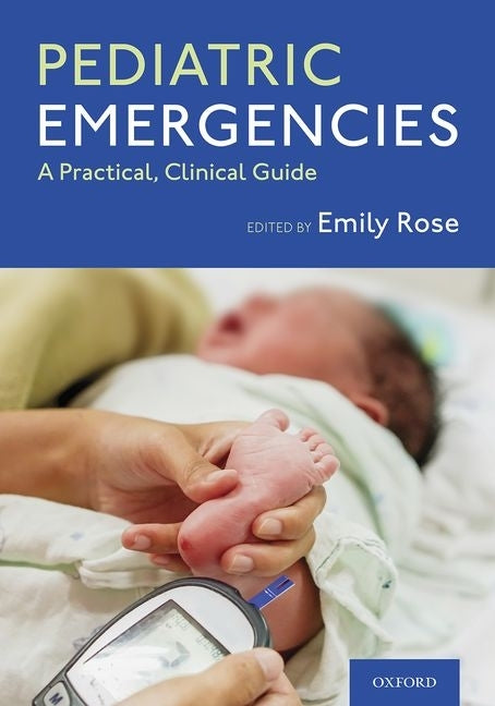 Pediatric Emergencies: A Practical, Clinical Guide - Ingram