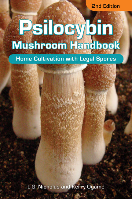 Psilocybin Mushroom Handbook: Home Cultivation with Legal Spores - 2nd Edition - Ingram