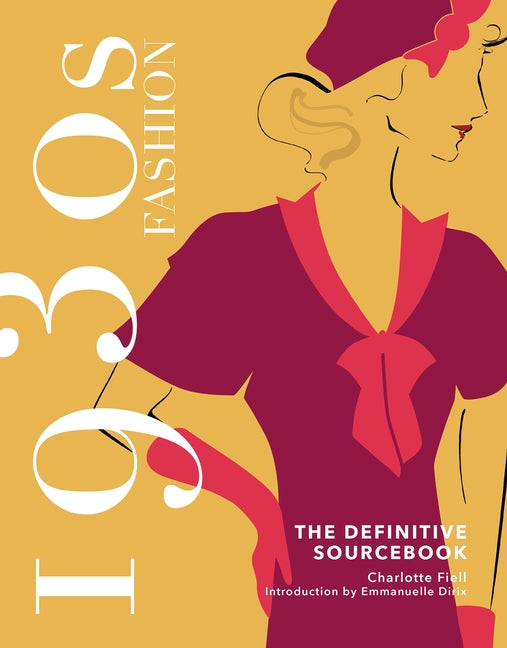 1930s Fashion: The Definitive Sourcebook - Ingram