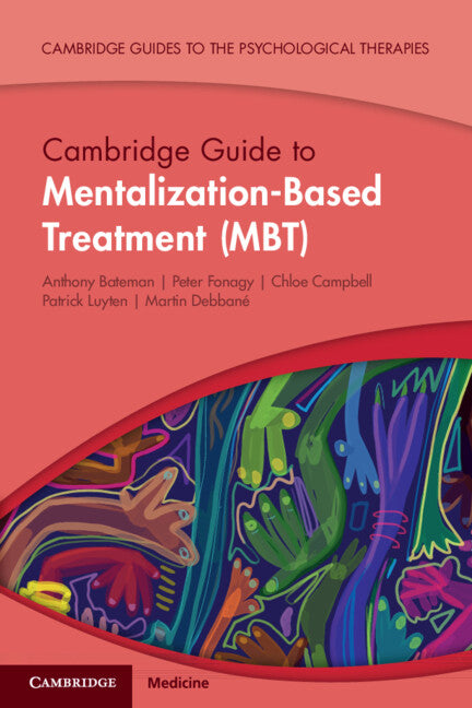 Cambridge Guide to Mentalization-Based Treatment (MBT) - Ingram