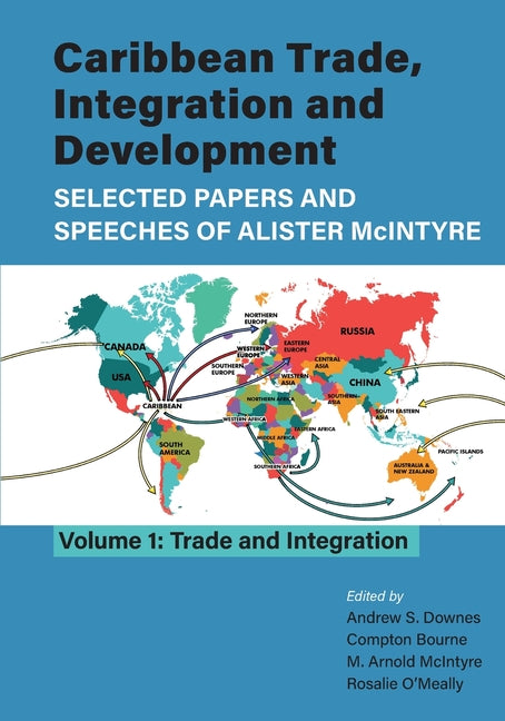 Caribbean Trade, Integration and Development - Selected Papers and Speeches of Alister McIntyre (Vol. 1): Trade and Integration - Ingram