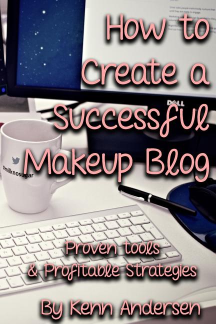 How to Start a Successful Makeup Blog: The Proven Toolsand Strategies for Creating a Profitable Beauty Blog - Ingram