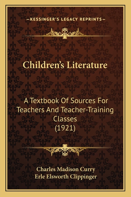 Children's Literature: A Textbook Of Sources For Teachers And Teacher-Training Classes (1921) - Ingram