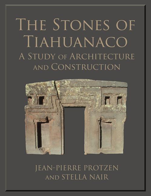 Stones of Tiahuanaco: A Study of Architecture and Construction - Ingram