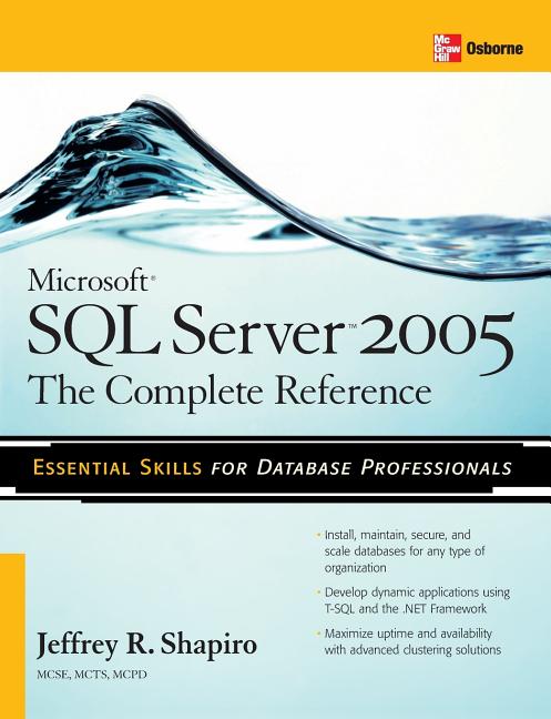 Microsoft SQL Server 2005: The Complete Reference: Full Coverage of All New and Improved Features - Ingram