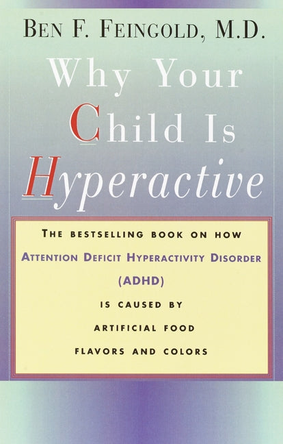 Why Your Child Is Hyperactive: The bestselling book on how ADHD is caused by artificial food flavors and colors - Ingram