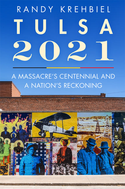 Tulsa, 2021: A Massacre's Centennial and a Nation's Reckoning - Ingram