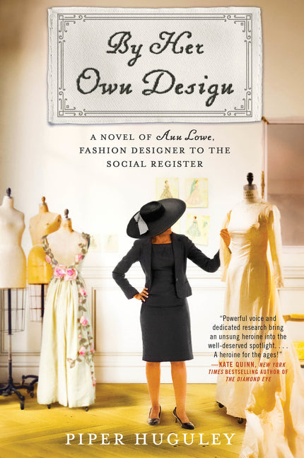 By Her Own Design: A Novel of Ann Lowe, Fashion Designer to the Social Register - Ingram